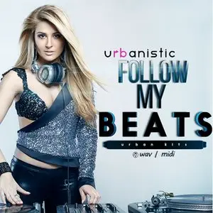 Urbanistic Follow My Beats [WAV MiDi]