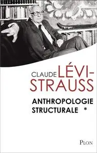 Anthropologie structurale, tome 1