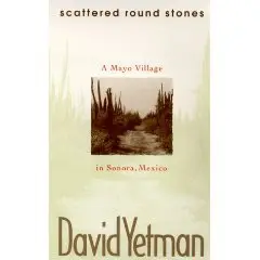 Scattered Round Stones: A Mayo Village in Sonora, Mexico (University of Arizona Southwest Center Series)  
