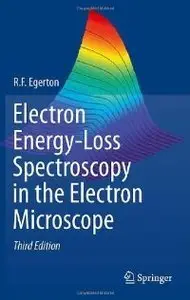 Electron Energy-Loss Spectroscopy in the Electron Microscope, 3rd edition (repost)