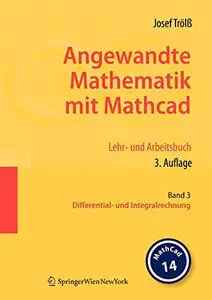 Angewandte Mathematik mit Mathcad. Lehr- und Arbeitsbuch Band 3: Differential- und Integralrechnung