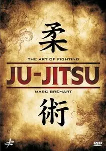 Marc Bremart - The Art Of Fighting Ju-Jitsu