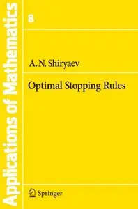 Optimal Stopping Rules (Stochastic Modelling and Applied Probability, Vol. 8) (repost)