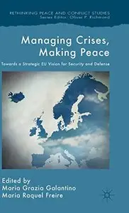 Managing Crises, Making Peace: Towards a Strategic EU Vision for Security and Defense (repost)