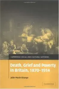 Death, Grief and Poverty in Britain, 1870-1914 