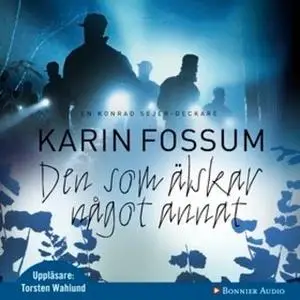 «Den som älskar något annat» by Karin Fossum