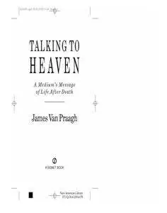 Talking to Heaven: A Medium's Message of Life After Death