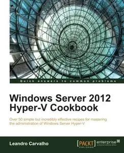 Windows Server 2012 Hyper-V Cookbook (Repost)