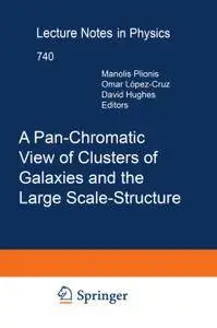 A Pan-Chromatic View of Clusters of Galaxies and the Large-Scale Structure