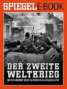 Der 2. Weltkrieg - Wendepunkt der deutschen Geschichte: Ein SPIEGEL