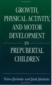 Growth, Physical Activity, and Motor Development in Prepubertal Children [Repost]