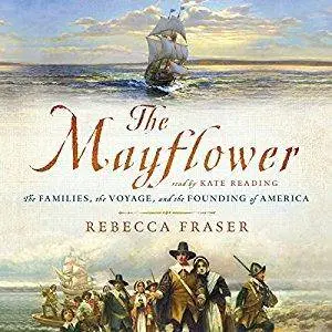 The Mayflower: The Families, the Voyage, and the Founding of America [Audiobook]