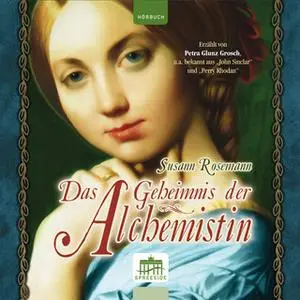 «Das Geheimnis der Alchemistin» by Susann Rosemann