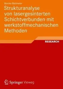 Strukturanalyse von lasergesinterten Schichtverbunden mit werkstoffmechanischen Methoden (repost)