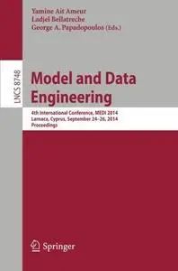 Model and Data Engineering: 4th International Conference, MEDI 2014, Larnaca, Cyprus, September 24-26, 2014. Proceedings