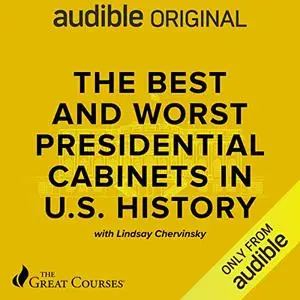 The Best and Worst Presidential Cabinets in U.S. History