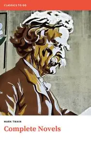 «Mark Twain. The Complete Novels» by Mark Twain