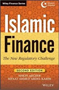 Islamic Finance: The New Regulatory Challenge, 2nd Edition