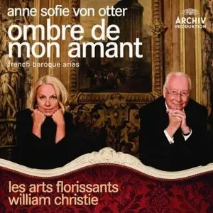 Anne Sofie von Otter - Ombre De Mon Amant: French Baroque Arias (2010)