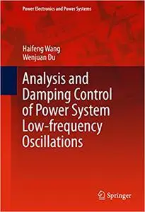 Analysis and Damping Control of Power System Low-frequency Oscillations