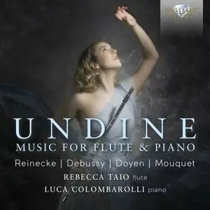 Rebecca Taio & Luca Colombarolli - Undine Music for Flute & Piano by Reinecke Debussy Doyen & Mouquet (2022)