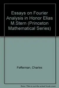 Essays on Fourier Analysis in Honor of Elias M. Stein