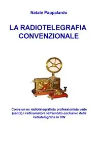LA RADIOTELEGRAFIA CONVENZIONALE