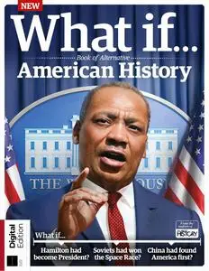 All About History What If... Book of Alternative American History - 2nd Edition - 11 April 2024