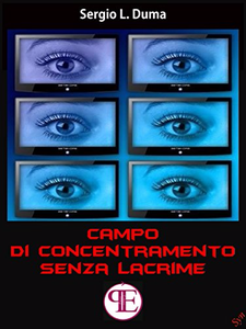 Campo di Concentramento Senza Lacrime - Sergio L. Duma (Repost)