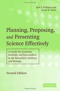 Planning, Proposing and Presenting Science Effectively: A Guide for Graduate Students and Researchers in the Behavioral Science