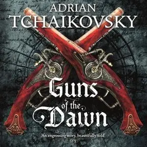 «Guns of the Dawn» by Adrian Tchaikovsky