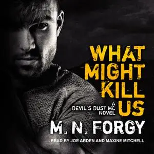 «What Might Kill Us» by M.N. Forgy