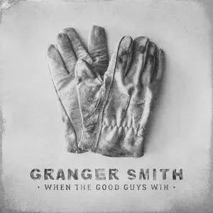 Granger Smith - When the Good Guys Win (2017) [Official Digital Download]