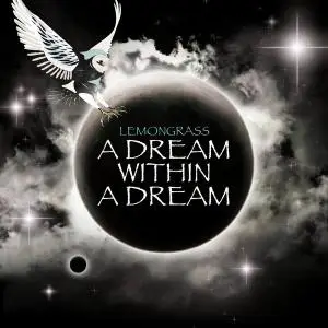 Lemongrass - A Dream Within a Dream (2013)