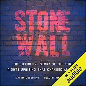 Stonewall: The Definitive Story of the LGBT Rights Uprising that Changed America [Audiobook]