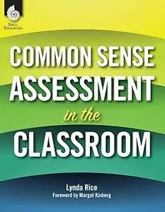 Common Sense Assessment in the Classroom
