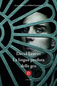 David Leavitt - La lingua perduta delle gru