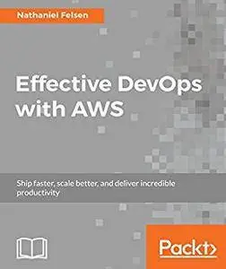 Effective DevOps with AWS
