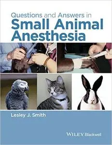 Questions and Answers in Small Animal Anesthesia