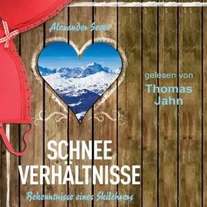 «Schneeverhältnisse: Bekenntnisse eines Skilehrers» by Alexander Sever