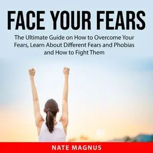 «Face Your Fears» by Nate Magnus