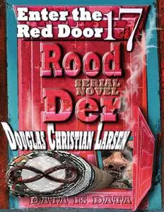 «Rood Der: 17: Enter the Red Door» by Douglas Christian Larsen