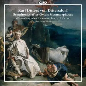 Wurttembergisches Kammerorchester Heilbronn - Karl Ditters von Dittersdorf: Symphonies after Ovid‘s Metamorphoses (2024)