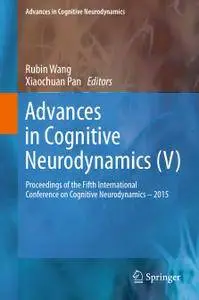 Advances in Cognitive Neurodynamics (V)