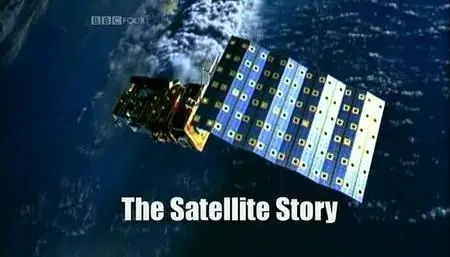 BBC - The Satellite Story (2007)