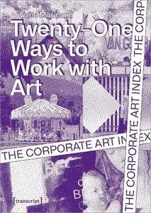 The Corporate Art Index: Twenty-one Ways to Work With Art