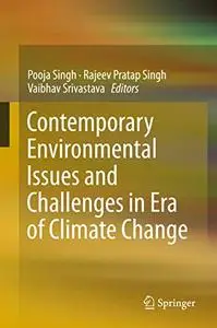 Contemporary Environmental Issues and Challenges in Era of Climate Change (Repost)