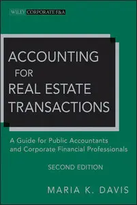 Accounting for Real Estate Transactions: A Guide For Public Accountants and Corporate Financial Professionals, 2 edition