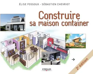 Sébastien Chevriot, Elise Fossoux, "Construire sa maison container", 2e édition