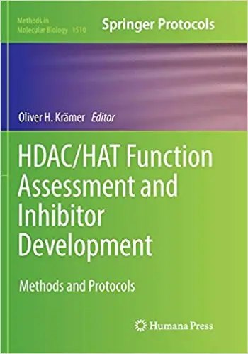 HDAC/HAT Function Assessment and Inhibitor Development: Methods and Protocols (Repost)